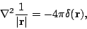 \begin{displaymath}\nabla^2\frac{1}{\vert\mathbf{r}\vert}=-4\pi\delta(\mathbf{r}), \end{displaymath}