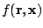 $f(\mathbf{r},\mathbf{x})$