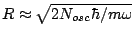 $R\approx \sqrt{2N_{osc}\hbar/m\omega}$