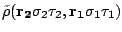 $\displaystyle \tilde\rho(\mathbf{r_2}\sigma_2\tau_2,\mathbf{r_1}\sigma_1\tau_1)$