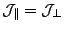 $ \mathcal{J}_{\parallel}=\mathcal{J}_{\perp}$