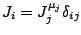 $ J_i=J^{\mu_j}_j\delta_{ij}$