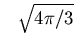 $\phantom{-}\sqrt{ 4\pi/3} $