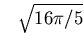 $\phantom{-}\sqrt{16\pi/5} $