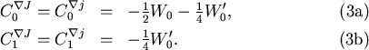 \begin{eqnalphalabel}
% latex2html id marker 2814
{eq708}
C^{\nabla J}_0 = C^{\n...
...a J}_1 = C^{\nabla j}_1 &=& -{\textstyle{\frac{1}{4}}}W'_0 .
\end{eqnalphalabel}