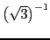 $\left(\sqrt{3}\right)^{-1}$