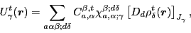 \begin{displaymath}
U_{\gamma}^{t}(\bm{r})=\sum_{a\alpha\beta;d\delta}
C_{a,\alp...
...ta}
\left[D_{d}\rho^{t}_{\delta}(\bm{r})\right]_{J_{\gamma}}
,
\end{displaymath}