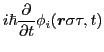 $\displaystyle i\hbar\frac{\partial}{\partial t}\phi_{i}(\bm{r}\sigma\tau,t)$