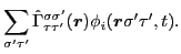 $\displaystyle \sum_{\sigma'\tau'}\hat{\Gamma}^{\sigma\sigma'}_{\tau\tau'}(\bm{r})
\phi_{i}(\bm{r}\sigma'\tau',t)
.$