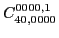 $\displaystyle C_{40,0000}^{0000,1}$