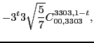 $\displaystyle -3^t3 \sqrt{\frac{5}{7}} C_{00,3303}^{3303,1-t},$