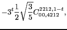 $\displaystyle -3^t\frac{1}{2} \sqrt{\frac{3}{5}} C_{00,4212}^{2212,1-t},$