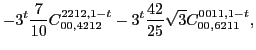 $\displaystyle -3^t\frac{7}{10} C_{00,4212}^{2212,1-t}-3^t\frac{42}{25} \sqrt{3} C_{00,6211}^{0011,1-t},$