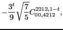 $\displaystyle -\frac{3^t}{9} \sqrt{\frac{7}{5}} C_{00,4212}^{2212,1-t},$