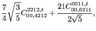 $\displaystyle \frac{7}{4} \sqrt{\frac{3}{5}} C_{00,4212}^{2212,t}+\frac{21 C_{00,6211}^{0011,t}}{2 \sqrt{5}},$