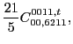 $\displaystyle \frac{21}{5} C_{00,6211}^{0011,t},$