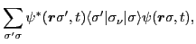 $\displaystyle \sum_{\sigma'\sigma}
\psi^*(\bm{r}\sigma',t)\langle\sigma'\vert\sigma_\nu\vert\sigma\rangle\psi(\bm{r}\sigma,t) ,$