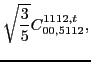 $\displaystyle \sqrt{\frac{3}{5}} C_{00,5112}^{1112,t},$