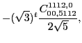 $\displaystyle -(\sqrt{3})^{t}\frac{C_{00,5112}^{1112,0}}{2 \sqrt{5}},$