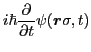 $\displaystyle i\hbar \frac{\partial}{\partial t} \psi(\bm{r}\sigma,t)$