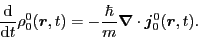 \begin{displaymath}
\frac{{\rm d}}{{\rm d} t} \rho_0^0({\bm r},t)
= -\frac{\hbar}{m} \bm{\nabla}\cdot\bm{j}_0^0(\bm{r},t)
.
\end{displaymath}