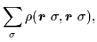 $\displaystyle \sum_\sigma
\rho(\mbox{{\boldmath {$r$ }}}\sigma,\mbox{{\boldmath {$r$ }}}\sigma),$