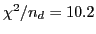 $ \chi^2 /n_d = 10.2$