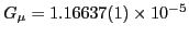 $ G_{\rm\mu} = 1.16637(1)\times
10^{-5}$