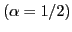 $ (\alpha =1/2)$