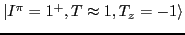 $ \vert I^\pi=1^+, T\approx 1, T_z=-1\rangle$