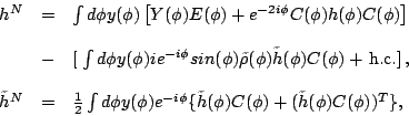 \begin{displaymath}
\begin{array}{lll}
h^{N} &=&\int d\phi y(\phi ) \left[Y(\phi...
...}(\phi )C(\phi )+ (\tilde{h}(\phi )C(\phi ))^T \}
,
\end{array}\end{displaymath}