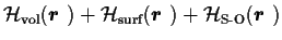 $\displaystyle {\cal H}_{\mbox{\scriptsize {vol}}} (\mbox{{\boldmath {$r$ }}})
+...
...ath {$r$ }}})
+ {\cal H}_{\mbox{\scriptsize {S-O}}} (\mbox{{\boldmath {$r$ }}})$