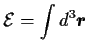 $\displaystyle {\cal E} = \int d^3\mbox{{\boldmath {$r$ }}}$