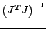 $ \left(J^TJ\right)^{-1}$