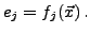 $\displaystyle e_j = f_j({\vec x})\,.$