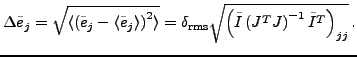 $\displaystyle \Delta {\tilde e}_j = \sqrt{\langle \left({\tilde e}_j-\langle {\...
...rms}}\sqrt{ \left({\tilde I}\left(J^T J\right)^{-1}{\tilde I}^T\right)_{jj}}\,.$