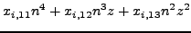 $\displaystyle x_{i,11} n^4 + x_{i,12} n^3z + x_{i,13} n^2z^2$