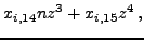 $\displaystyle x_{i,14} nz^3 + x_{i,15} z^4\,,$