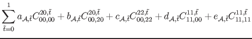 $\displaystyle \sum_{\tilde{t}=0}^1 a_{\mathcal{A},\tilde{t}} C_{00,00}^{20,\til...
...t}} C_{11,00}^{11,\tilde{t}}+e_{\mathcal{A},\tilde{t}} C_{11,11}^{11,\tilde{t}}$