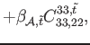 $\displaystyle + \beta_{\mathcal{A},\tilde{t}} C_{33,22}^{33,\tilde{t}},$