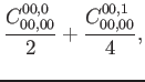 $\displaystyle \frac{C_{00,00}^{00,0}}{2}+\frac{C_{00,00}^{00,1}}{4} ,$