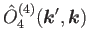 $\displaystyle \hat{O}^{(4)}_4(\bm{k}',\bm{k})$