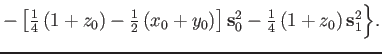 $\textstyle -\left[{\textstyle{\frac{1}{4}}}\left(1+z_0\right)-{\textstyle{\frac...
...athbf s_0^2
-{\textstyle{\frac{1}{4}}}\left(1+ z_0\right)\mathbf s_1^2
\Bigr\}.$