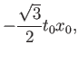 $\displaystyle -\frac{\sqrt{3}}{2} t_0x_0 ,$