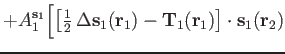 $\displaystyle + A_1^{\mathbf s_1}
\Bigl[
\left[{\textstyle{\frac{1}{2}}}\,\Delt...
...f s_1(\mathbf r_1)-\mathbf T_1(\mathbf r_1)\right]\cdot\mathbf s_1(\mathbf r_2)$