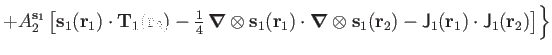 $\displaystyle + A_2^{\mathbf s_1}
\left[ \mathbf s_1(\mathbf r_1)\cdot\mathbf T...
...bf r_2)
-\mathsf J_1(\mathbf r_1)\cdot\mathsf J_1(\mathbf r_2) \right]
\biggr\}$