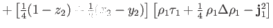 $\textstyle +
\left[{\textstyle{\frac{1}{4}}}(1-z_2)+{\textstyle{\frac{1}{2}}}(x...
...rho_1\tau_1+{\textstyle{\frac{1}{4}}}\,\rho_1\Delta\rho_1-\mathbf j_1^2 \right]$