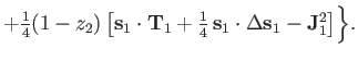 $\textstyle +
{\textstyle{\frac{1}{4}}}(1-z_2)
\left[ \mathbf s_1\cdot\mathbf T_...
...frac{1}{4}}}\,\mathbf s_1\cdot\Delta\mathbf s_1-\mathbf J_1^2 \right]
\biggr\}.$