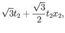 $\displaystyle \sqrt{3}t_2+ \frac{\sqrt{3}}{2}t_2x_2 ,$