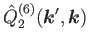 $\displaystyle \hat{Q}^{(6)}_2 (\bm{k}',\bm{k})$